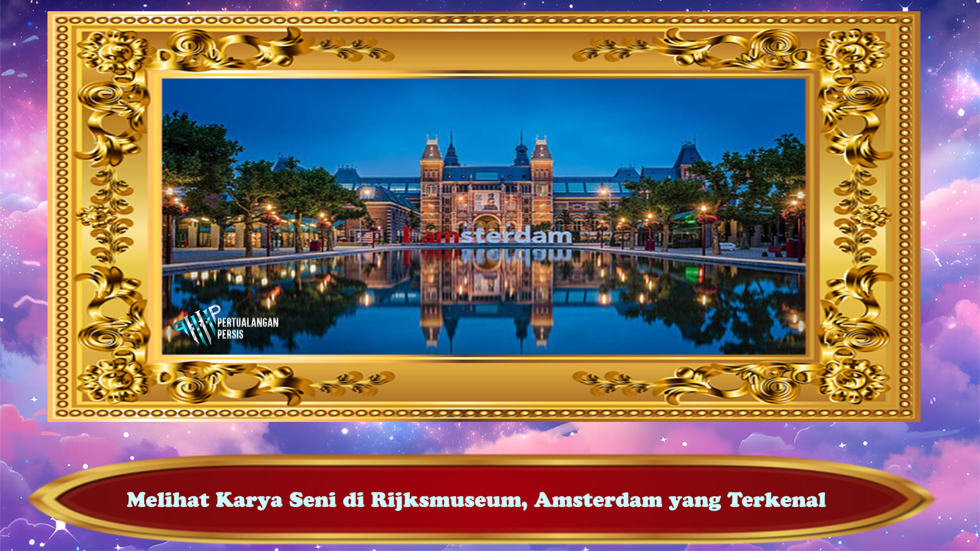 Melihat Karya Seni di Rijksmuseum, Amsterdam yang Terkenal