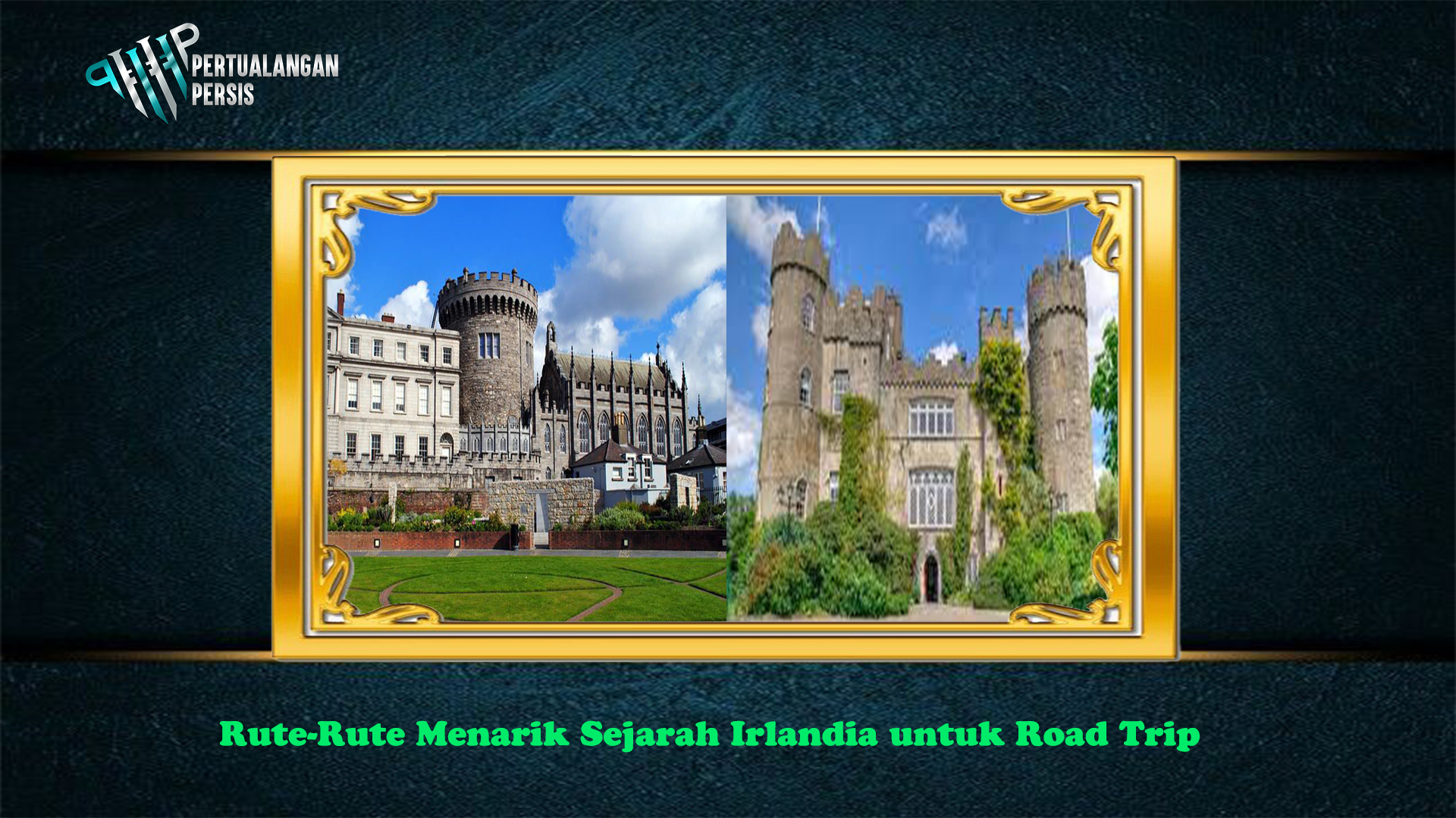 Rute-Rute Menarik Sejarah Irlandia untuk Road Trip
